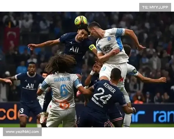 巴黎圣日耳曼如何迎接马赛挑战并保持法甲霸主地位